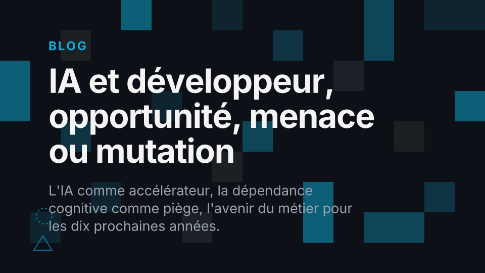 IA et développeur : opportunité, menace ou mutation ?