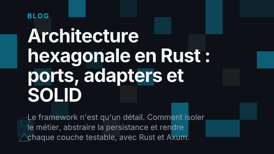 L'architecture hexagonale : fondamentaux et bonnes pratiques